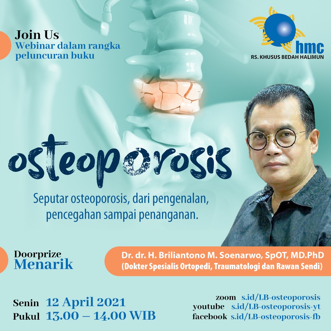LIVE WEBINAR PELUNCURAN BUKU: "OSTEOPOROSIS, Seputar Osteoporosis, dari Pengenalan, Pencegahan Sampai Penanganan"
